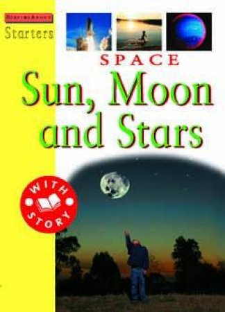 Starters L3: Space: Sun, Moon And Stars by Sally Hewitt