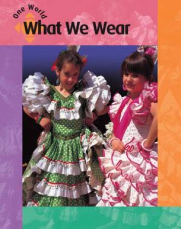 One World: What We Wear by Amanda Rayner