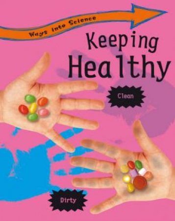 Ways into Science: Keeping Healthy by Peter Riley