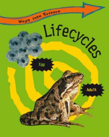 Ways into Science: Lifecycles by Peter Riley