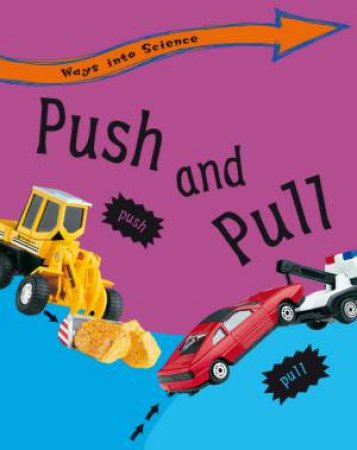 Ways Into Science: Push And Pull by Peter Riley