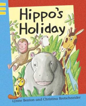 Reading Corner G1/L3: Hippo's Holiday by Lynne; Bretschnei Benton