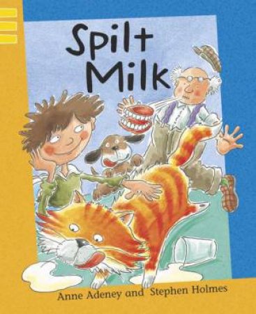 Reading Corner G1/L3: Spilt Milk by Anne; Holmes, Ste Adeney