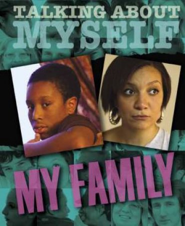 Talking About Myself: My Family by Angela Neustatter