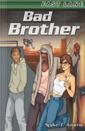 Fast Lane: Bad Brother by Spike T; Harud, Ol Adams