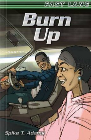 Fast Lane: Burn Up by Spike T; Harud, Ol Adams