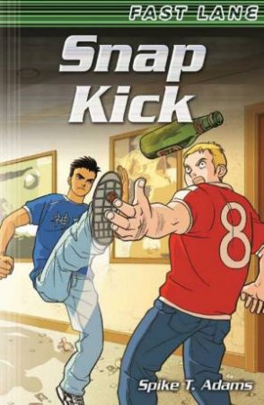 Fast Lane: Snap Kick by Spike T; Jade Adams