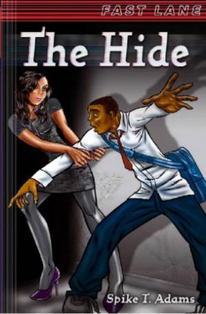 Fast Lane: The Hide by Spike T.; Charlesw Adams