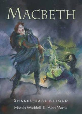 Shakespeare Retold: Macbeth by Martin; Marks, A Waddell