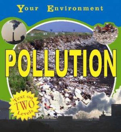 Your Environment: Pollution by Cindy Leaney