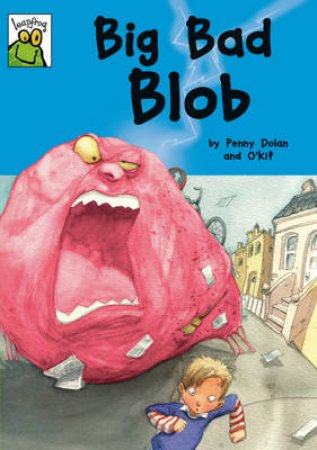 Leapfrog: Big Bad Blob by Penny Dolan