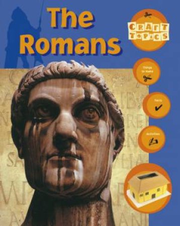 Craft Topics: The Romans by Nicola Baxter