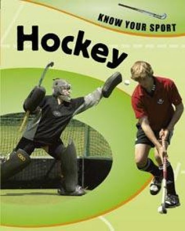 Know Your Sport: Hockey by Clive Gifford