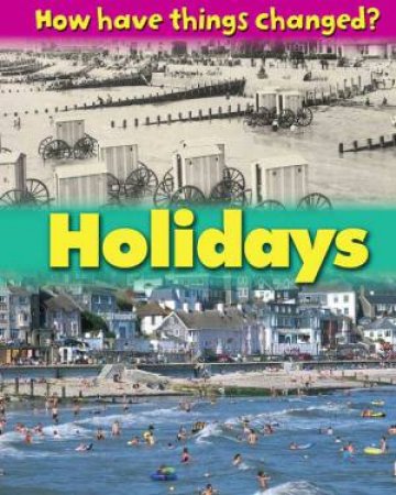 How Have Things Changed?: Holidays by James Nixon