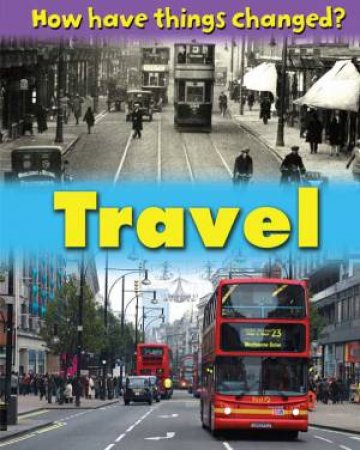 How Have Things Changed?: Travel by James Nixon