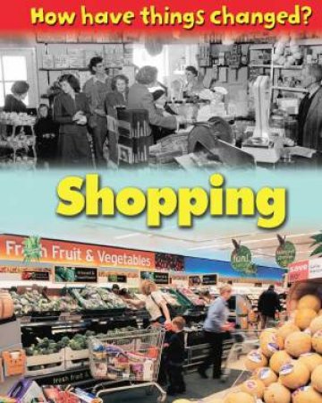 How Have Things Changed?: At the Shops by James Nixon