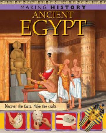 Making History: Ancient Egypt by Fiona Macdonald