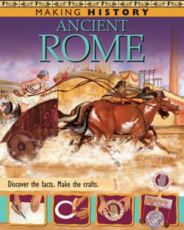 Making History: Ancient Rome by Fiona Macdonald