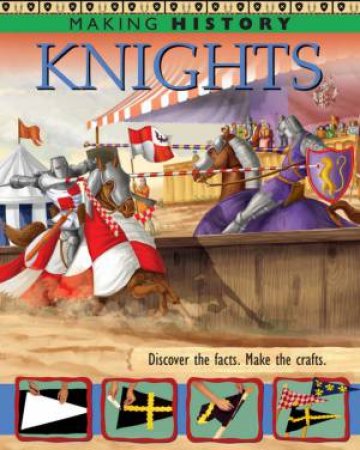 Making History: Knights by Neil Morris