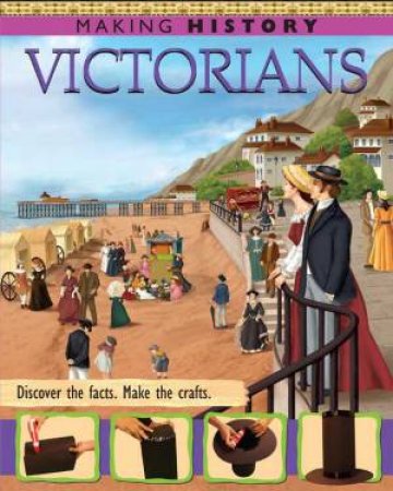 Making History: Victorians by Fiona; Nichols Macdonald