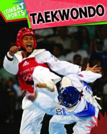 Combat Sports: Tae Kwon Do by Paul Mason