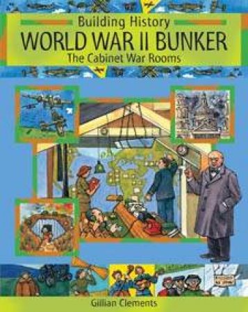 Building History: World War II Bunker by Gillian Clements