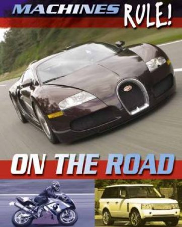 Machines Rule: On the Road by Steve Parker