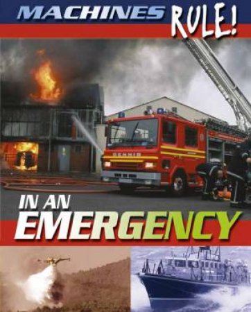 Machines Rule: In an Emergency by Steve Parker