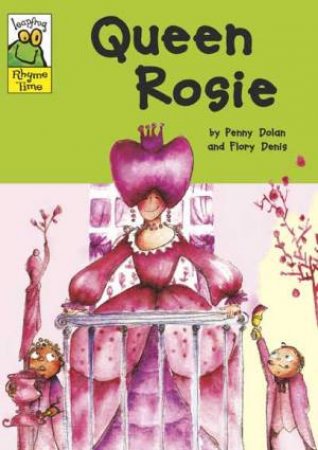 Leapfrog Rhyme Time : Queen Rosie by Penny; Denis, Flor Dolan