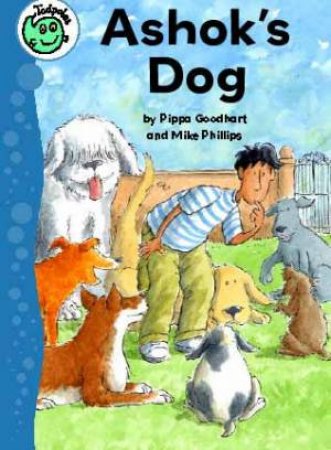 Tadpoles: Ashok's Dog by Pippa Goodhart