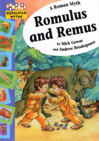 Hopscotch Myths: Romulus and Remus by Mick Gowar