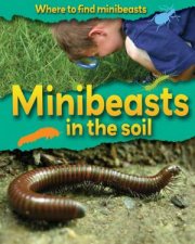 Where to Find Minibeasts In the Soil