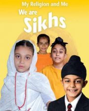 My Religion and Me We are Sikhs