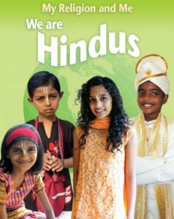 My Religion and Me: We are Hindus by Philip Blake