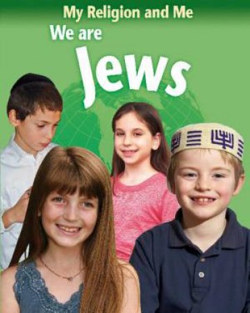 My Religion and Me: We are Jews by Philip Blake