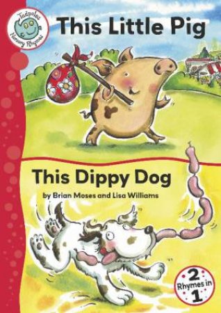 Tadpoles Nursery Rhymes: This Little Pig and This Dippy Dog by Brian Moses