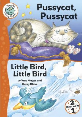 Tadpoles Nursery Rhymes: Pussycat, Pussycat and Little Bird, Little Bird by Wes Magee