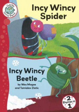 Tadpoles Nursery Rhymes: Incy Wincy Spider and Incy Wincy Beetle by Wes Magee