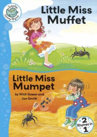 Tadpoles Nursery Rhymes: Little Miss Muffet and Little Miss Mumpet by Mick Gowar