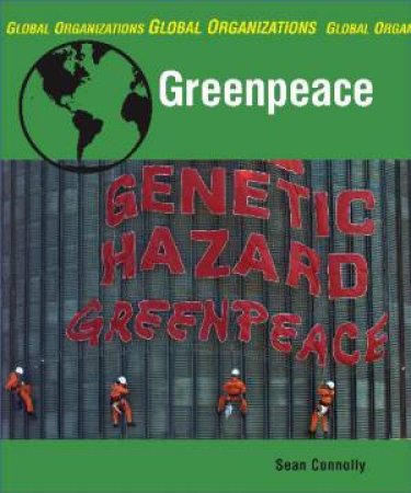 Global Organisations: Greenpeace by Sean Connolly