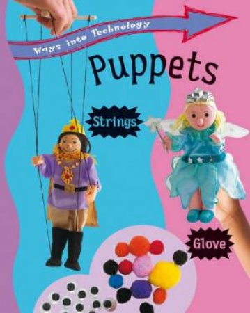 Ways into Technology: Puppets by Claire LLewellyn