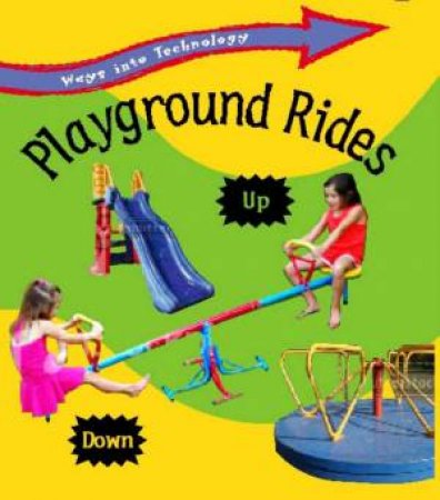 Ways into Technology: Playground Rides by Richard & Loui Spilsbury