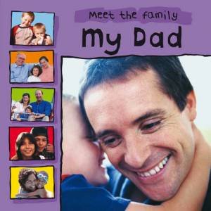 Meet the Family:My Dad by Mary Auld