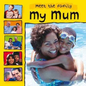 Meet the Family:My Mum by Mary Auld