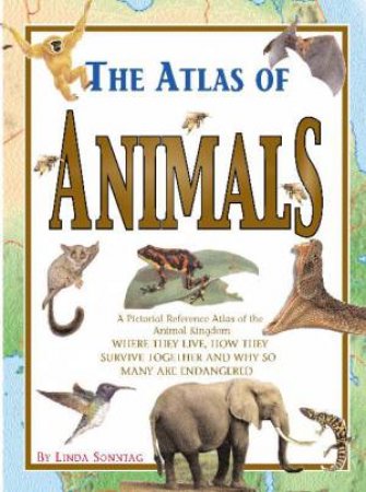 Atlas of Animals by Linda Sonntag