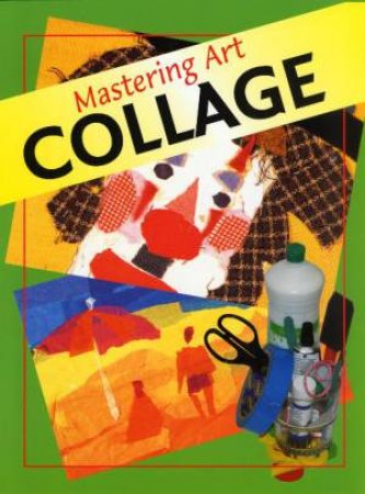 Mastering Art: Collage by Anthony Mason