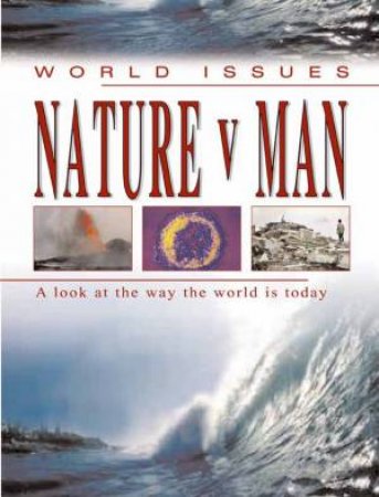 World Issues: Nature vs Man by Antony Mason