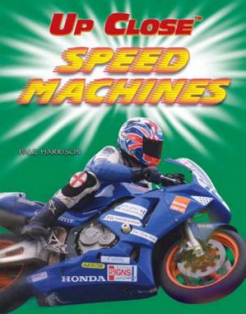 Up Close: Speed Machines by Paul Harrison