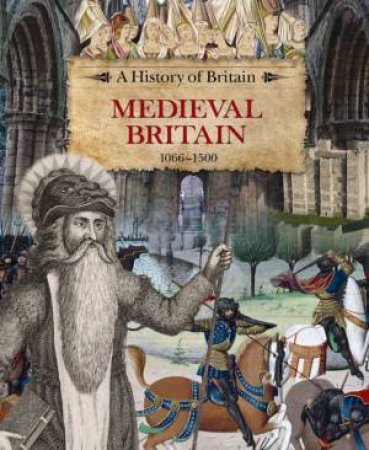 History of Britain:Medieval Britain 1066-1500 by Richard Dargie