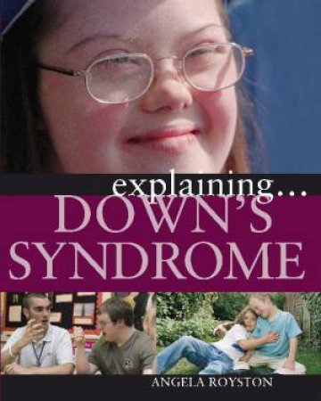 Explaining: Down's Syndrome by Angela Royston